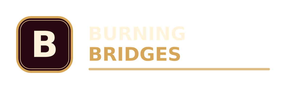 Burning Bridges